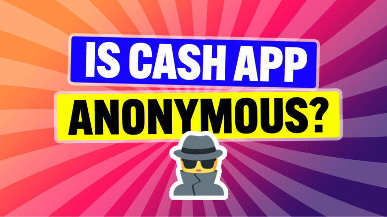 Is-Cash-App-Annonymous