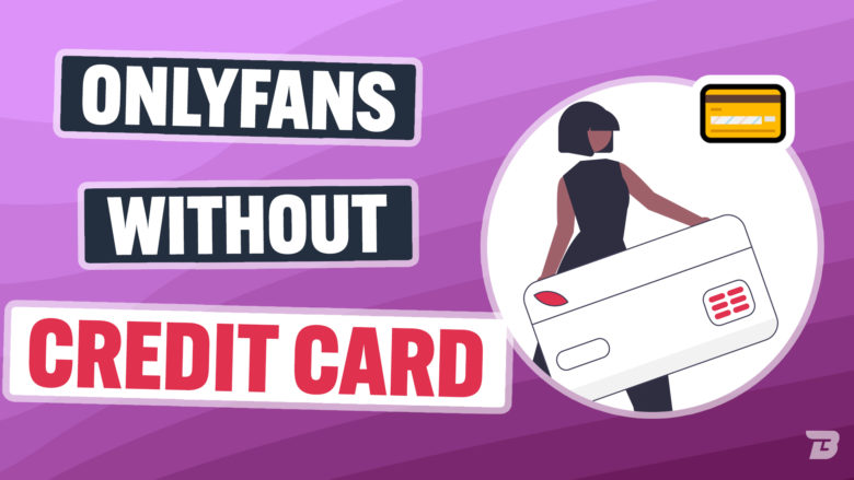 Pay For Onlyfans Without Credit Card