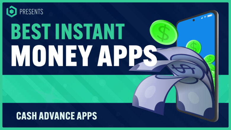 best apps for instant money