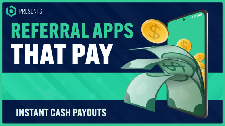 referral apps that pay instantly