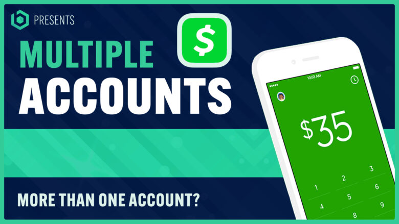 Multiple Cash App Accounts
