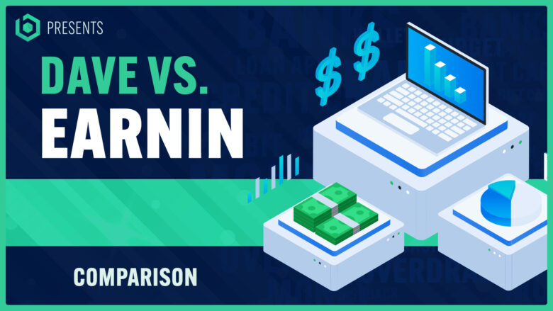 Dave App vs Earnin