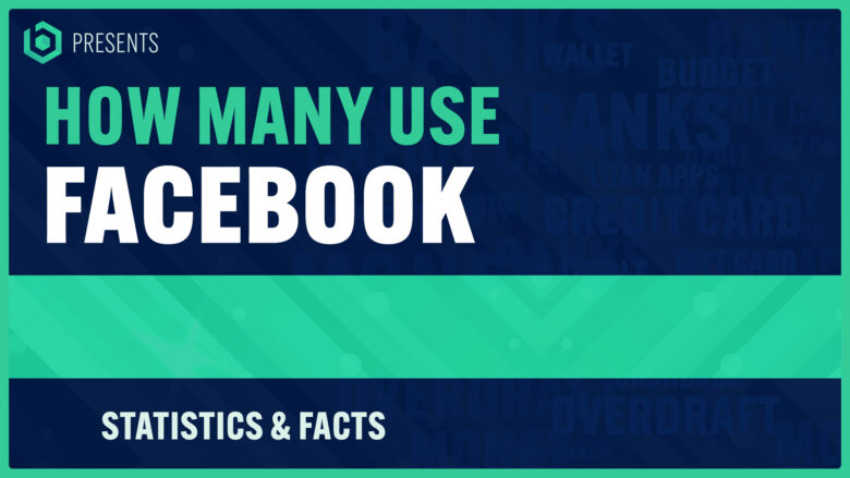 How Many People Use Facebook