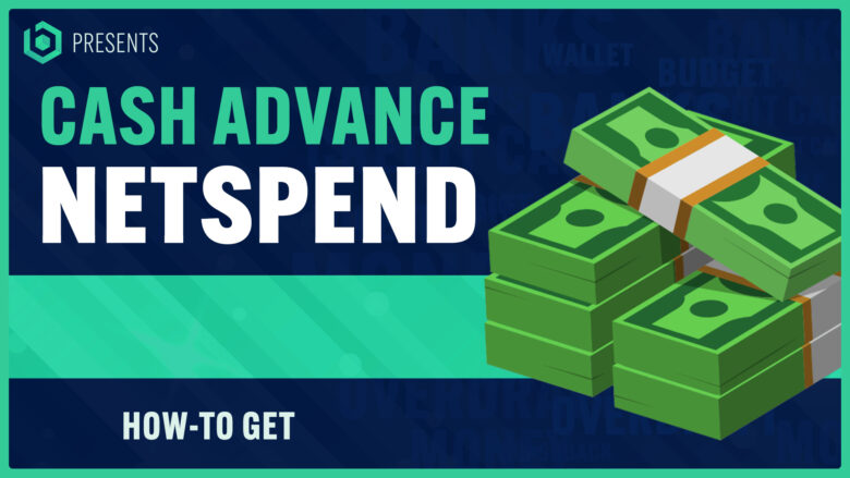 How To Get A Netspend Cash Advance