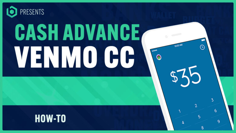 How To Get A Venmo Cash Advance From Credit Card