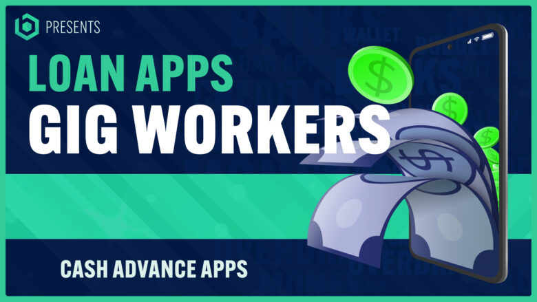 Cash Advance Apps For Gig Workers